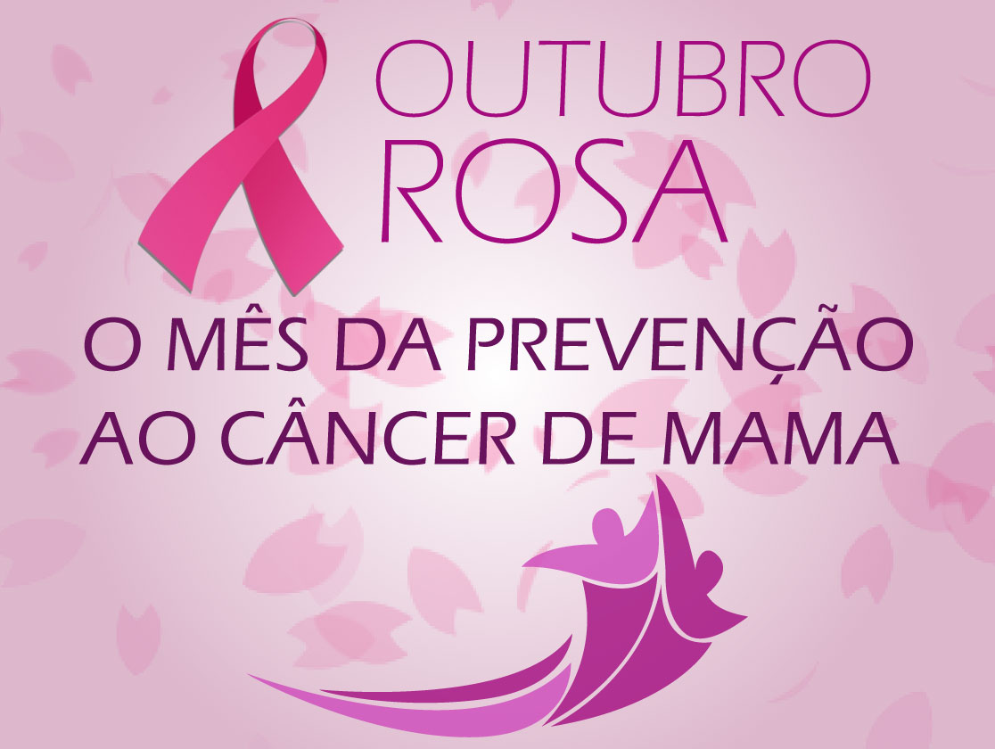 OUTUBRO ROSA : MÃŠS DA PREVENÃ‡ÃƒO AO CÃ‚NCER DE MAMA
