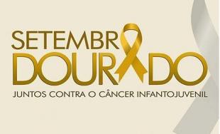 SETEMBRO DOURADO : MÃŠS DA CONSCIENTIZAÃ‡ÃƒO SOBRE O CÃ‚NCER INFANTO-JUVENIL
